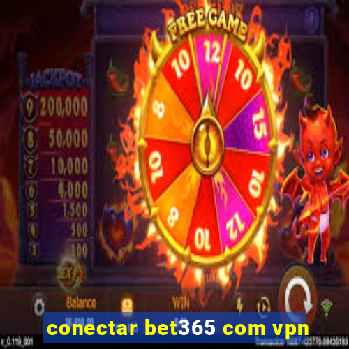 conectar bet365 com vpn